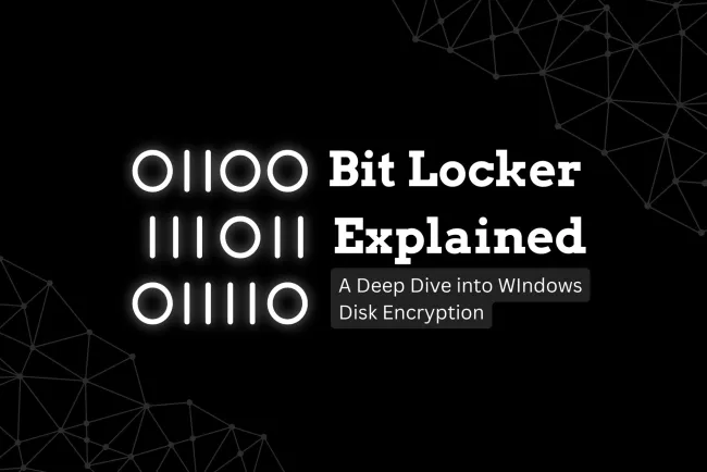 BitLocker Explained | A Deep Dive into Windows Disk Encryption