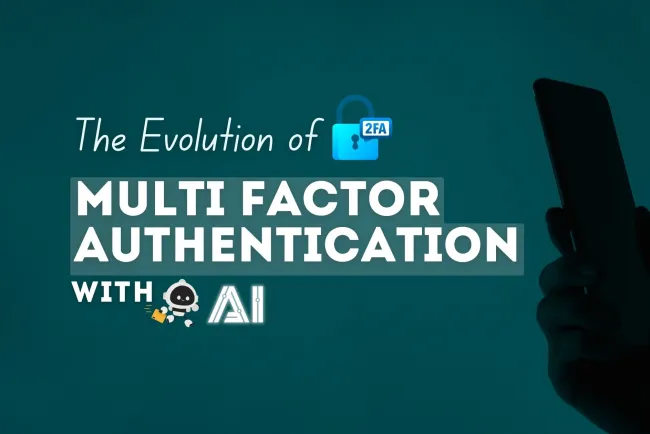 The Evolution of Multi-Factor Authentication with Artificial Intelligence