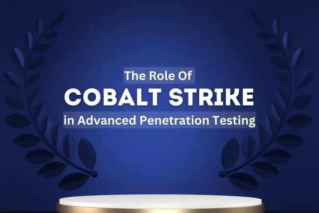 The Role of Cobalt Strike in Advanced Penetration Testing | Overview, Features, and Why Ethical Hackers Use It