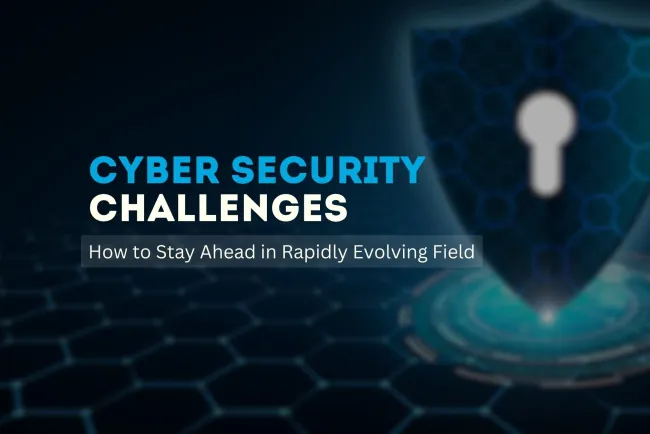 Top 10 Cybersecurity Challenges in 2026  |  How to Stay Ahead in a Rapidly Evolving Field