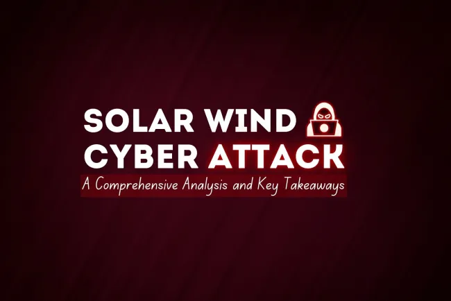 What is  SolarWinds Attack ? Details You Need To Know About It
