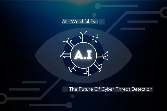 AI’s Watchful Eye |  The Future of Cyber Threat Detection