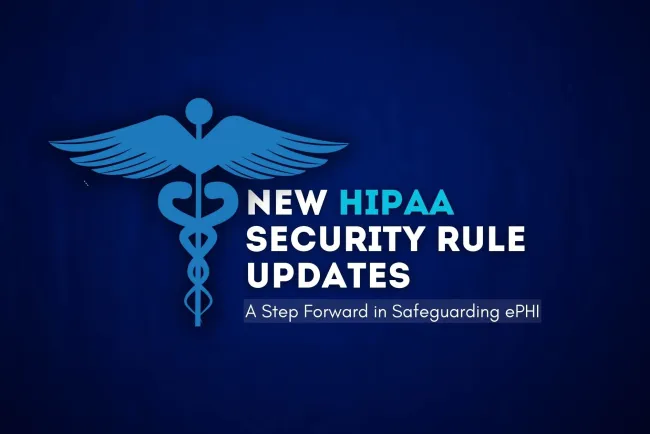 New HIPAA Security Rule Updates |  A Step Forward in Safeguarding ePHI