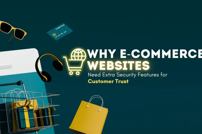 Why eCommerce Websites Need Extra Security Features for Customer Trust