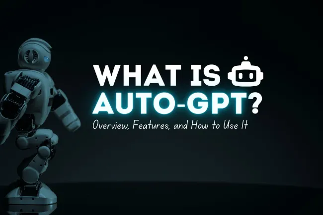 What is AutoGPT: Overview, Features, and How to Use It