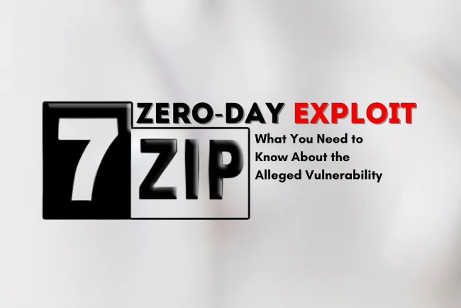 7-Zip Zero-Day Exploit |  What You Need to Know About the Alleged Vulnerability