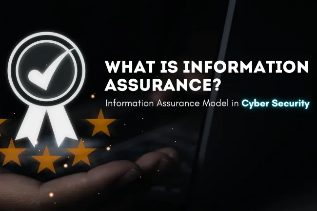 What is Information Assurance (IA)? Information Assurance Model in Cyber Security