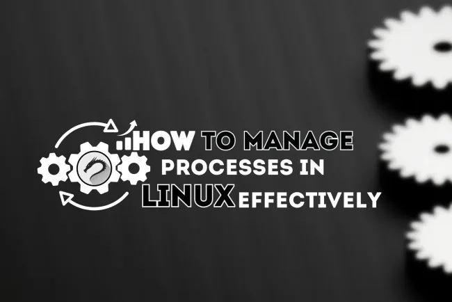 Mastering Process Management in Linux |  Tools and Techniques
