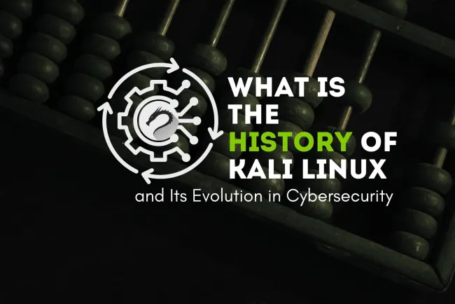 The History of Kali Linux and Its Evolution in Cybersecurity