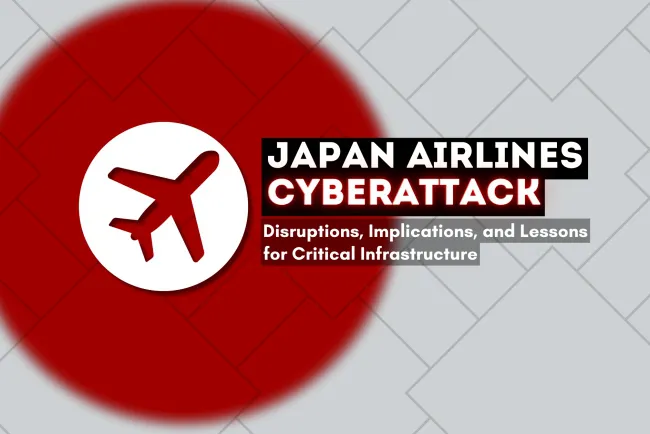 Japan Airlines Cyberattack |  Disruptions, Implications, and Lessons for Critical Infrastructure