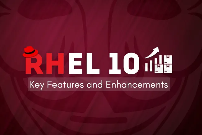 What’s New in Red Hat Enterprise Linux (RHEL) 10 ? Features and Enhancements