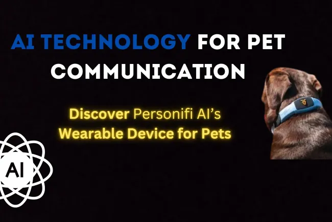 How New AI Technology Can Allow Pets to Communicate with You ? Understanding Personifi AI's Wearable Device