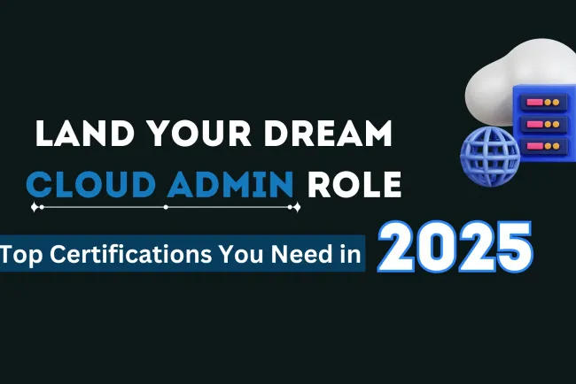 How to Land a Cloud Administrator Role | Must-Have Certifications for 2026