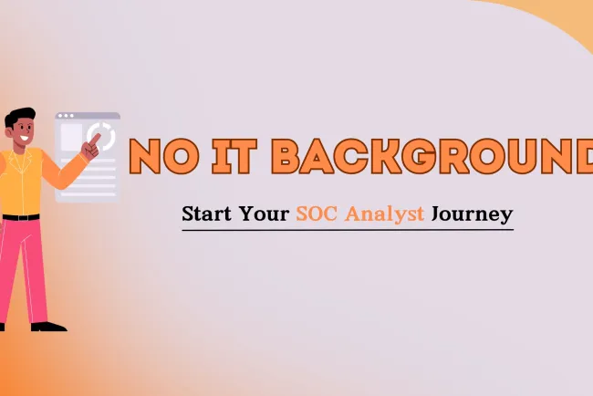 Do I Need Prior IT or Cybersecurity Experience to Become an SOC Analyst ?  The Complete Guide