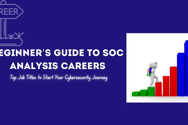 What job titles should I apply for as a beginner in SOC analysis ? The Complete Guide