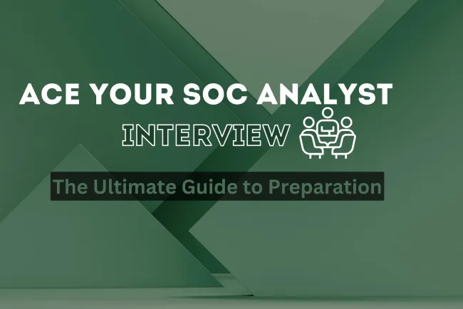 How Can I Prepare for SOC Analyst Job Interviews? The Complete Guide