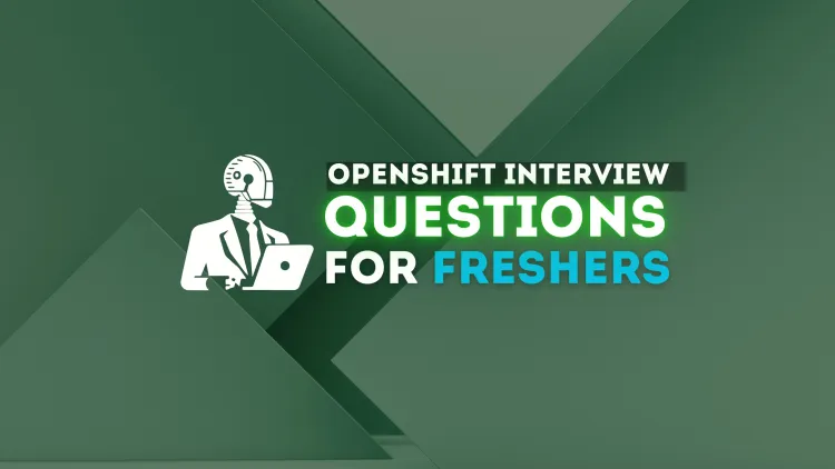 How to Prepare for OpenShift Interviews | Questions and Best Practices