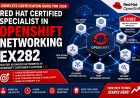 Red Hat Certified Specialist in OpenShift Networking (EX282): Objectives and How to Prepare