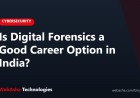 Is Digital Forensics a Good Career Option in India?