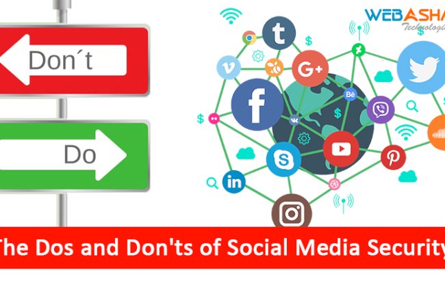 The Dos and Don'ts of Social Media Security: A User's Guide