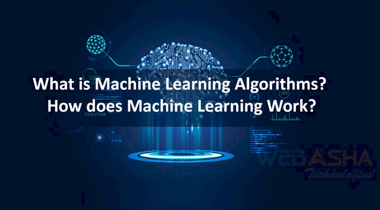What is Machine Learning Algorithms? How does Machine Learning Work and ...