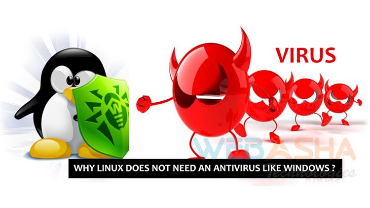 Why Linux does not need an Antivirus Like Windows ?