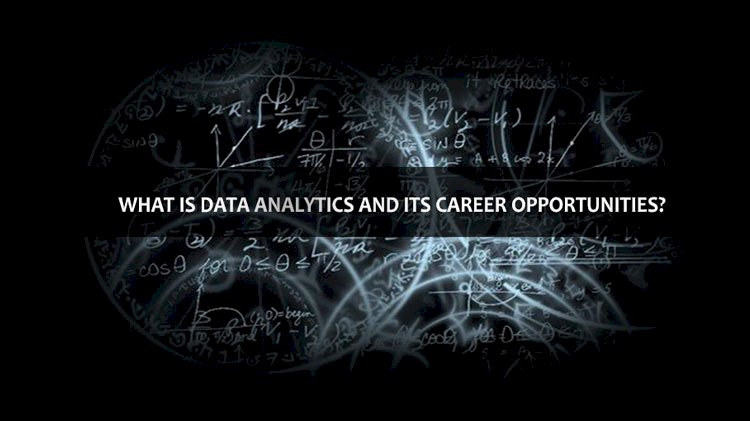 What is Data Analytics and Its Career Opportunities?