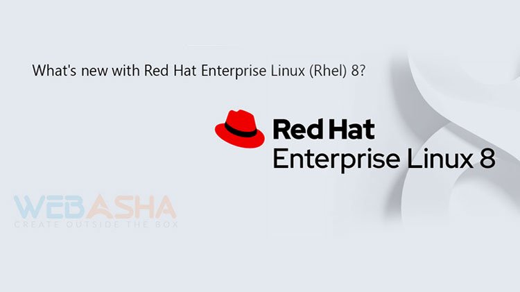 What’s new with Red Hat Enterprise Linux (Rhel) 8?