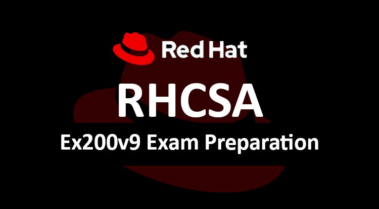 RHCSA EX200v9 Exam Questions | Latest RedHat EX200v9  Exam Prepartion (2022)