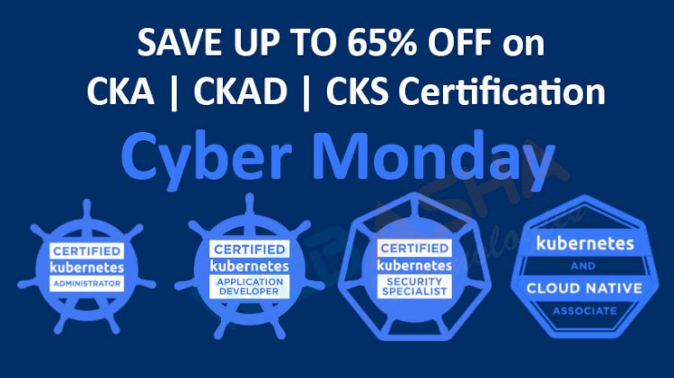 [65%] Discount on CKA CKAD CKS Exam Voucher Linux Foundation Cyber Monday Deal