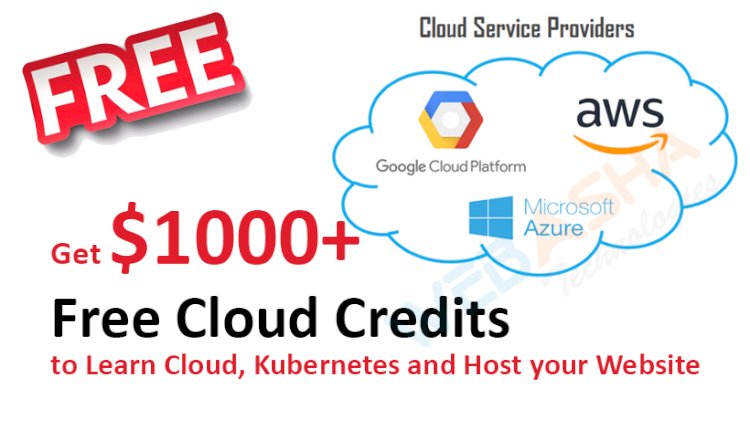 Get $1000+ Free Cloud Credits to Learn Cloud, Kubernetes and Host your Website