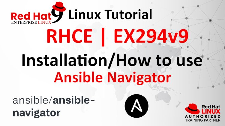 What is Ansible navigator and how to install at rhel 9?