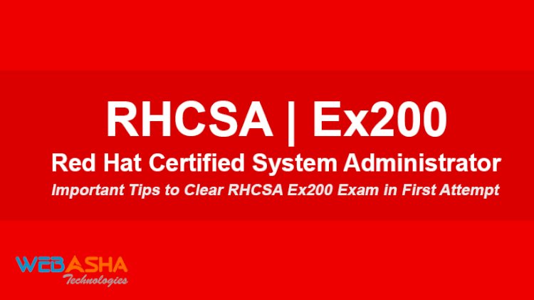 Important Tips to Clear RHCSA Ex200 Exam in First Attempt