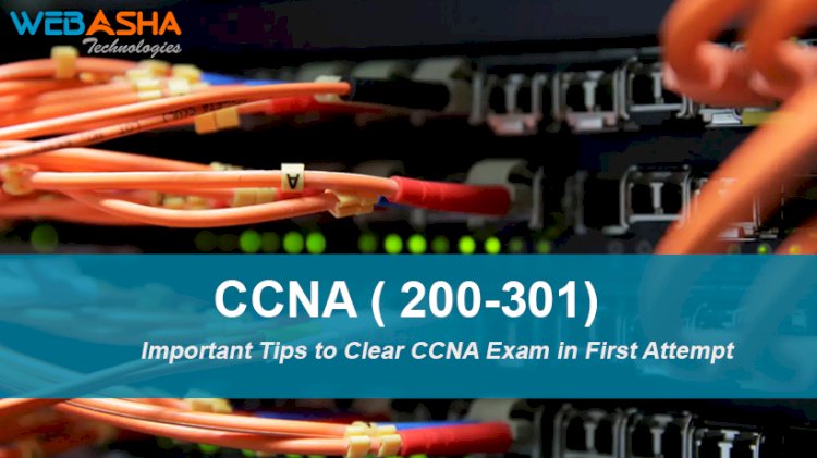 Important Tips to Clear CCNA Exam in First Attempt