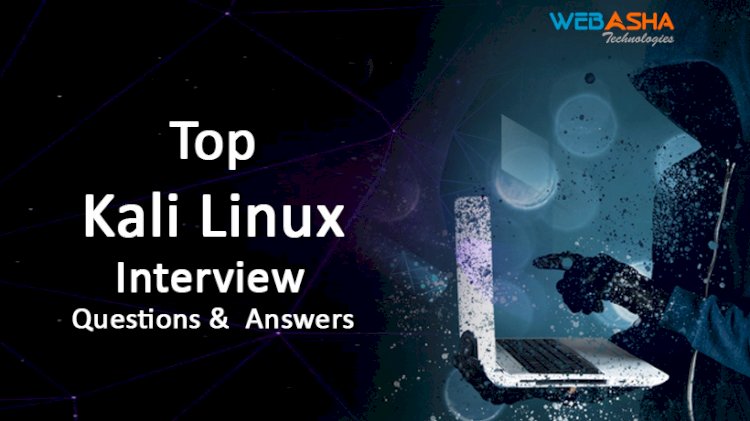 [2023] Top 50 Kali Linux Interview Questions and  Answers