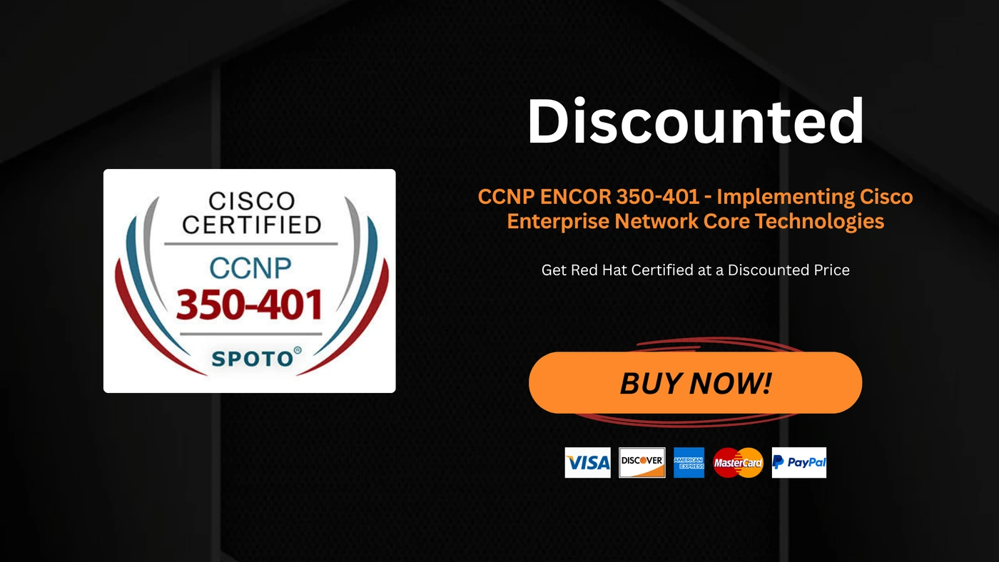 CCNP ENCOR 350-401 - Implementing Cisco Enterprise Network Core Technologies