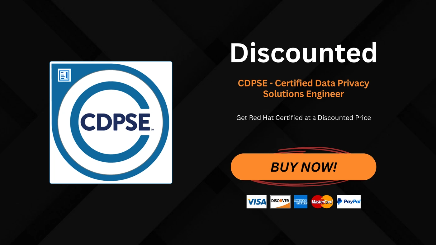 CDPSE - Certified Data Privacy Solutions Engineer