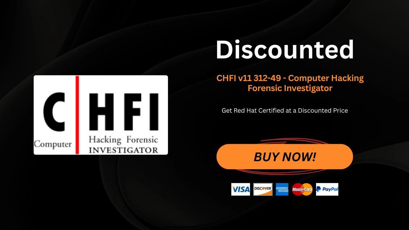 CHFI v11 312-49 - Computer Hacking Forensic Investigator