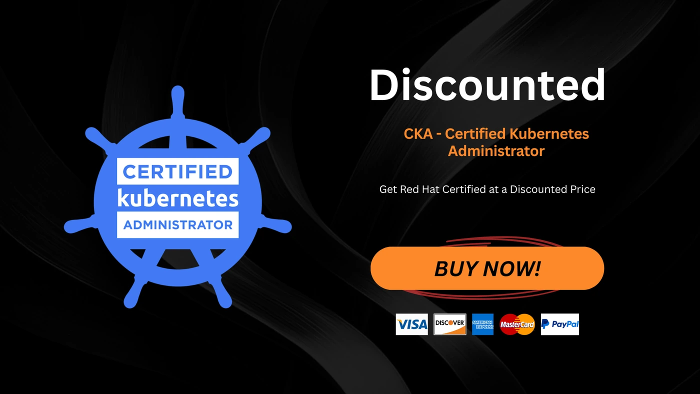 CKA - Certified Kubernetes Administrator