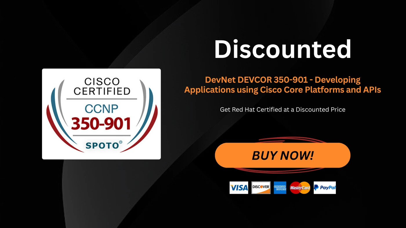 DevNet DEVCOR 350-901 - Developing Applications using Cisco Core Platforms and APIs