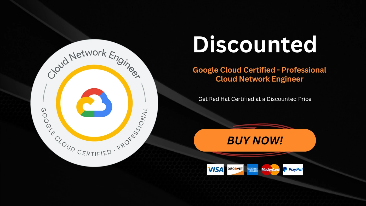 Google Cloud Certified - Professional Cloud Network Engineer