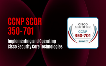 CCNP SCOR 350-701 - Implementing and Operating Cisco Security Core Technologies