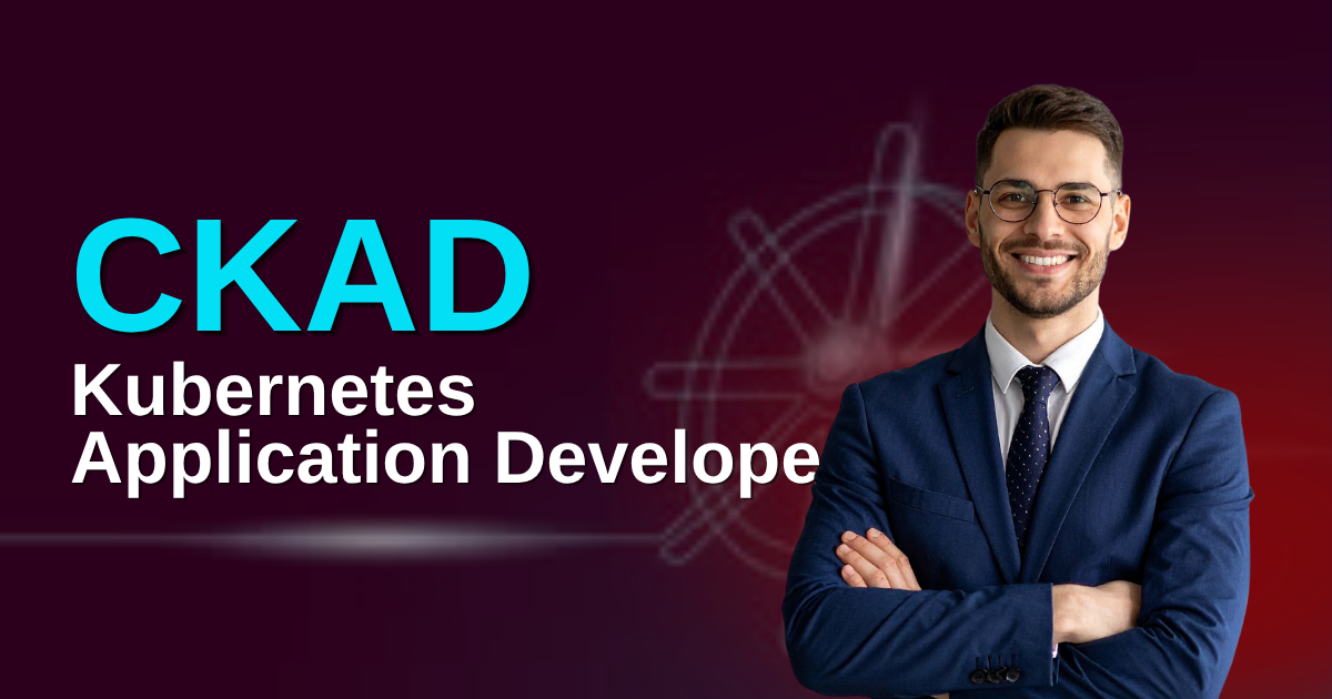 Certified Kubernetes Application Developer | CKAD