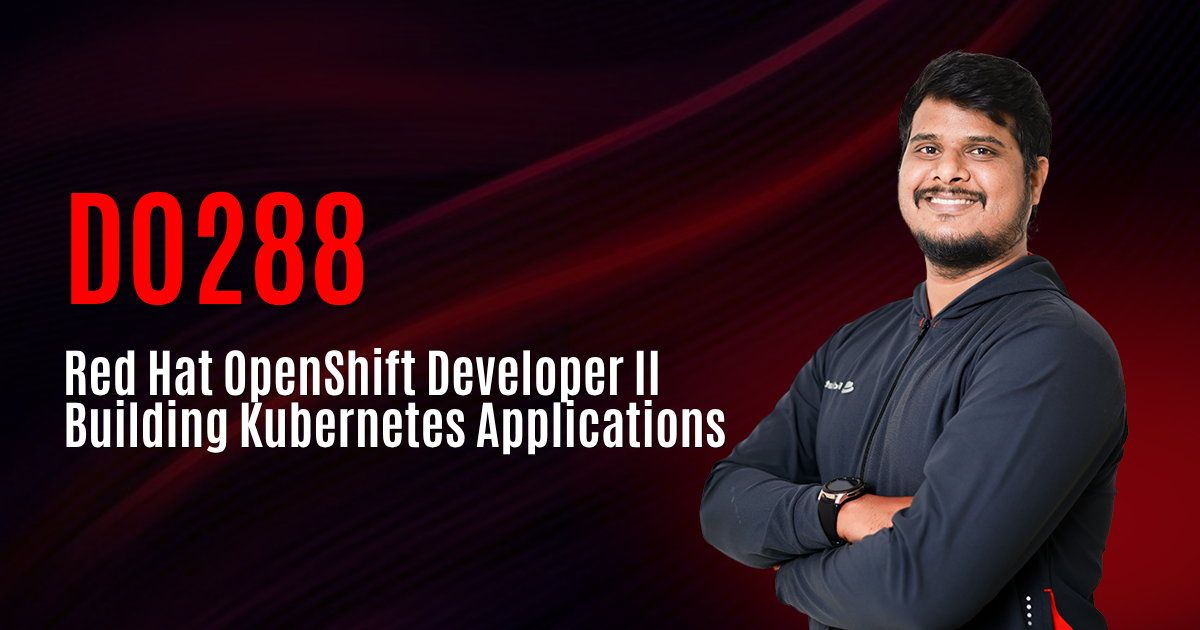 DO288 | EX288 Red Hat OpenShift Developer II Building Kubernetes Applications