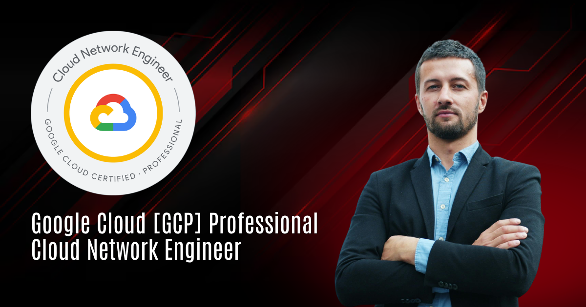 Google Cloud Professional Cloud Network Engineer | PCNE