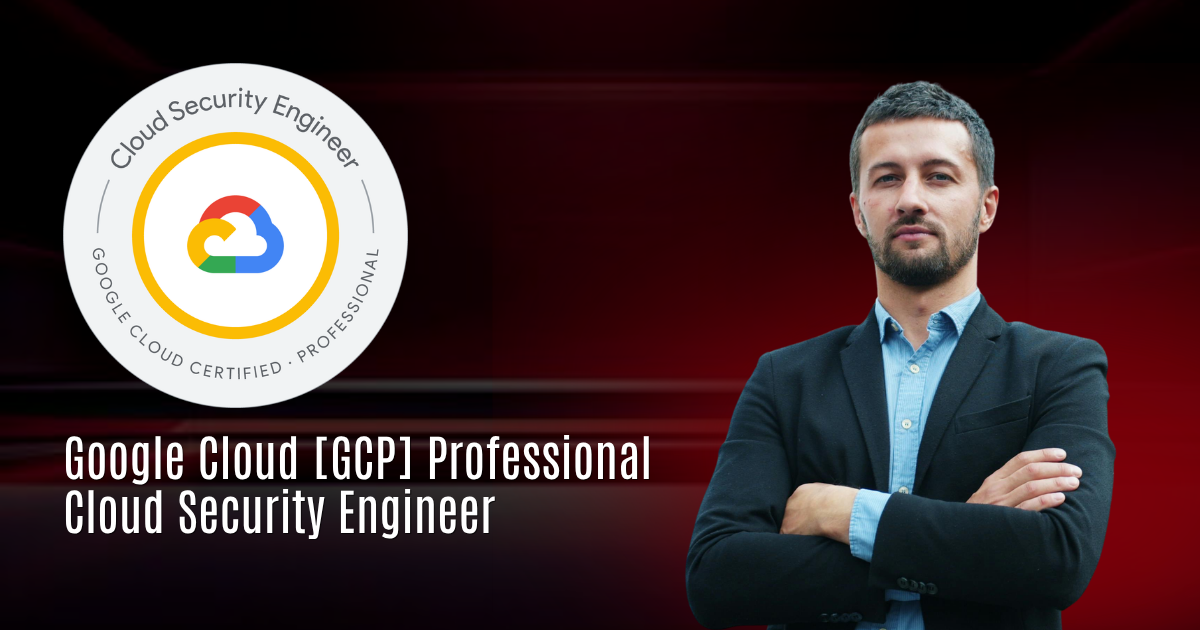 Google Cloud Professional Cloud Security Engineer | PCSE