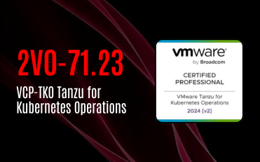 VCP-TKO Tanzu for Kubernetes Operations (2V0-71.23)