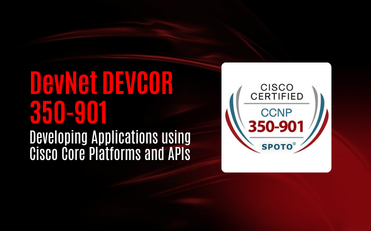 DevNet DEVCOR 350-901 - Developing Applications using Cisco Core Platforms and APIs