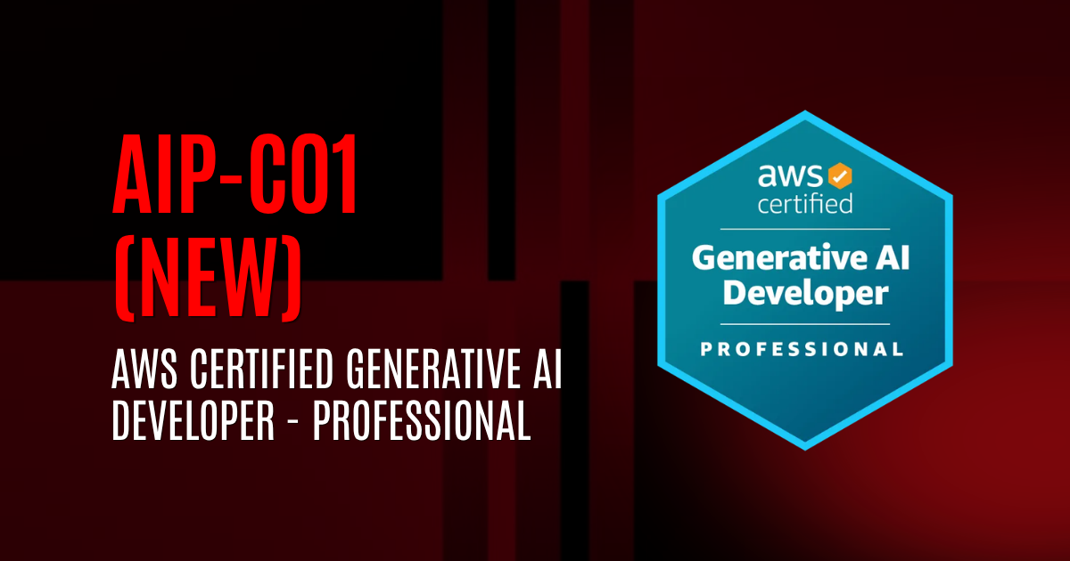 AWS Certified Generative AI Developer - Professional | AIP-C01 (New)