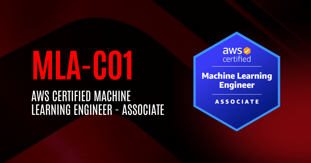 AWS Certified Machine Learning Engineer - Associate | MLA-C01
